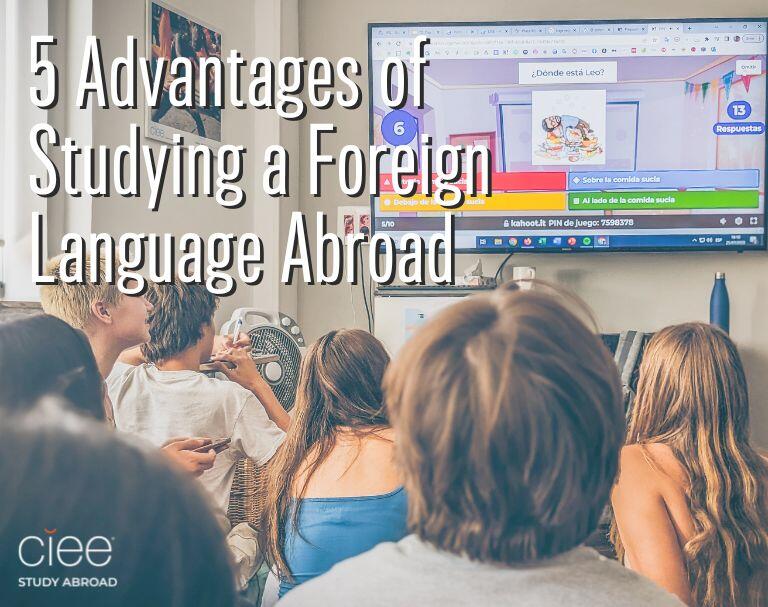 advantages of studying language abroad