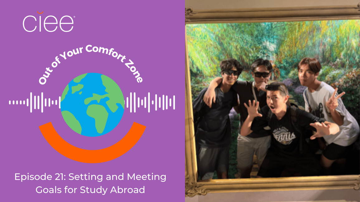 image for Out of Your Comfort Zone podcast: Setting and Meeting Goals for Study Abroad